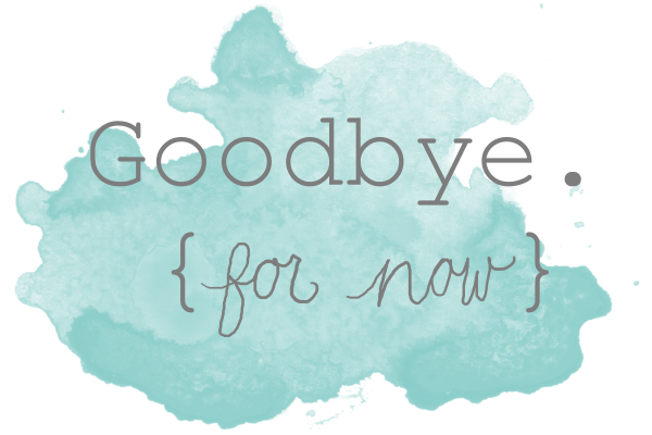 You are currently viewing Saying Goodbye
